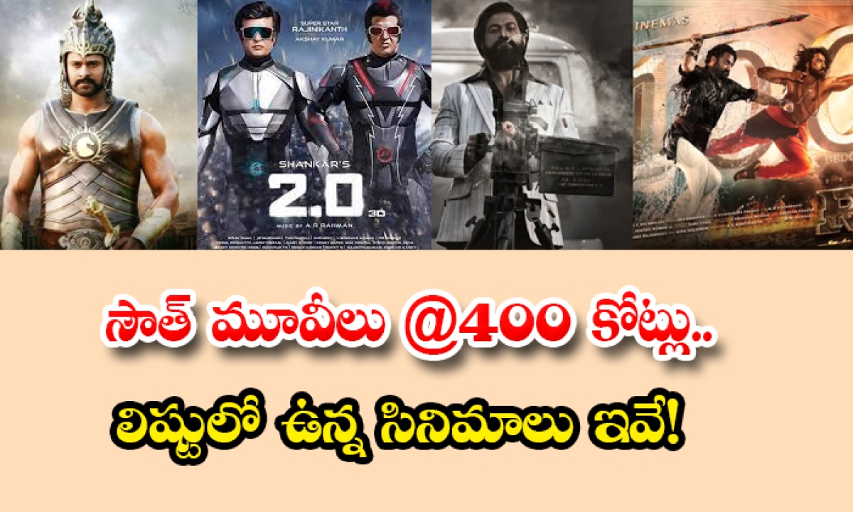  List Of Over-400-crores Grossing South Indian Films Bahubai Kgf Robo Rrr Details, South Movies, 400 Crores Collected Movies, Rrr, Kgf Chapter 2, Vikram Movie, Sahoo Movie, Bahubali Series, Robo 2.0. Block Buster Hit Movies-TeluguStop.com