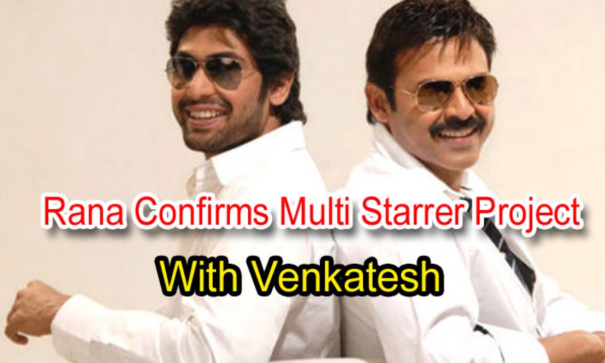  Rana Confirms Multi Starrer Project With Venkatesh-TeluguStop.com