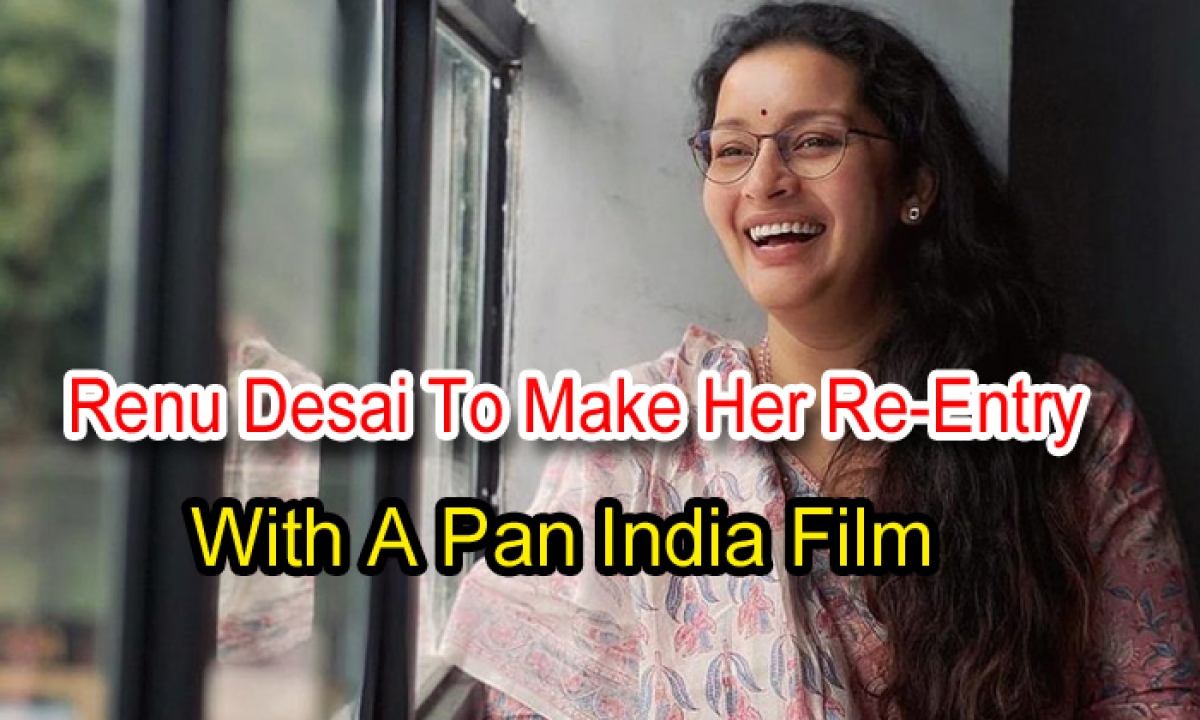 Renu Desai To Make Her Re-entry With A Pan India Film-TeluguStop.com