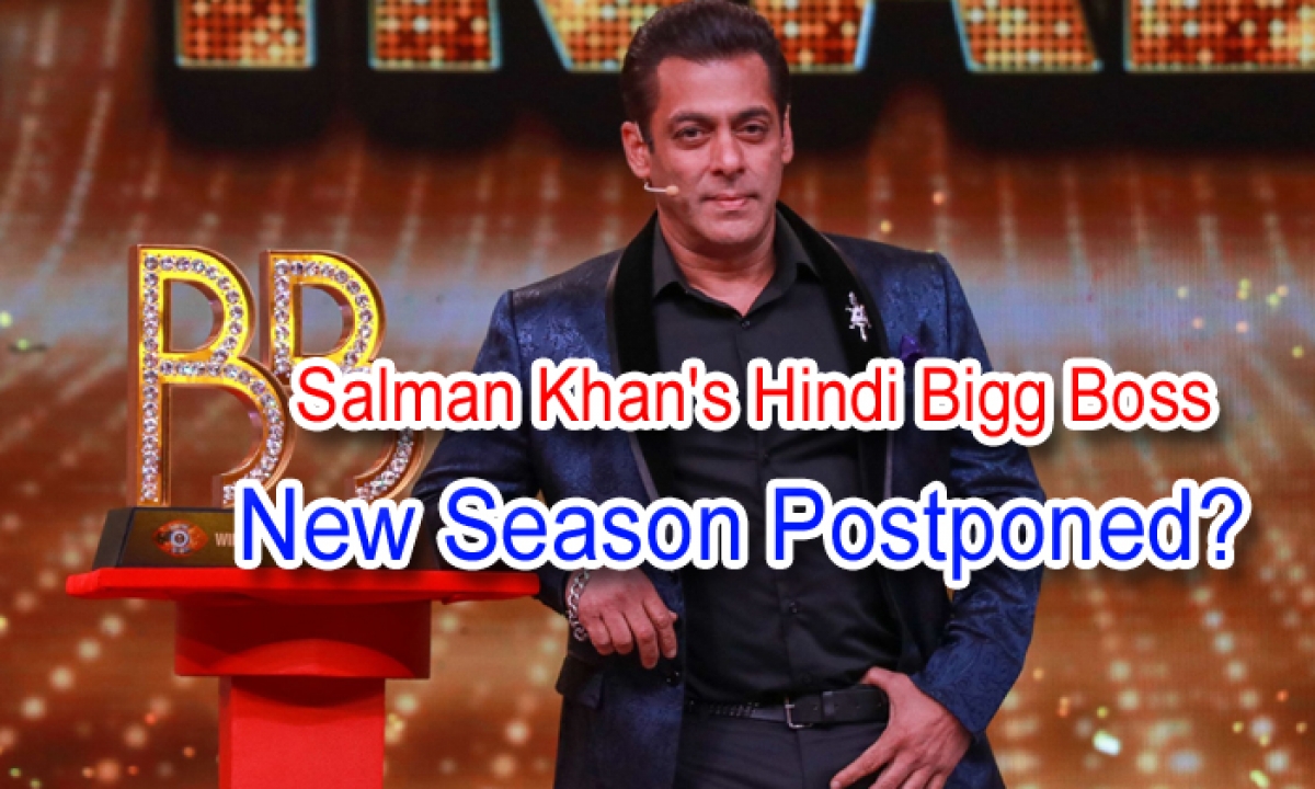  Salman Khan’s Hindi Bigg Boss New Season Postponed?-TeluguStop.com